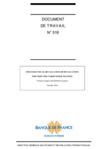 DOCUMENT DE TRAVAIL N° 516 STRATEGIC FISCAL REVALUATION OR DEVALUATION: WHY DOES THE LABOR WEDGE MATTER?