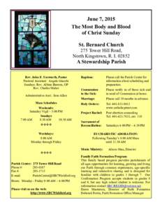 June 7, 2015 The Most Body and Blood of Christ Sunday St. Bernard Church 275 Tower Hill Road, North Kingstown, R. I