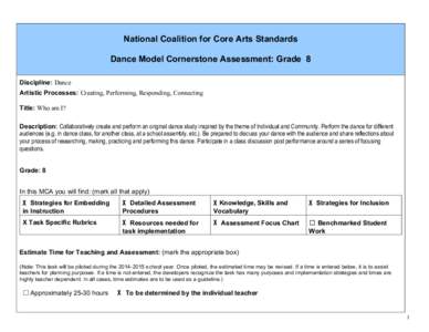    National Coalition for Core Arts Standards Dance Model Cornerstone Assessment: Grade 8 Discipline: Dance Artistic Processes: Creating, Performing, Responding, Connecting