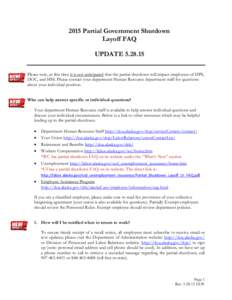 2015 Partial Government Shutdown Layoff FAQ UPDATEPlease note, at this time it is not anticipated that the partial shutdown will impact employees of DPS, DOC, and HSS. Please contact your department Human Resour