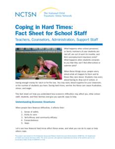 Coping in Hard Times: Fact Sheet for School Staff Teachers, Counselors, Administration, Support Staff What happens when school personnel, or family members of your students are laid off, are out of work for months, and