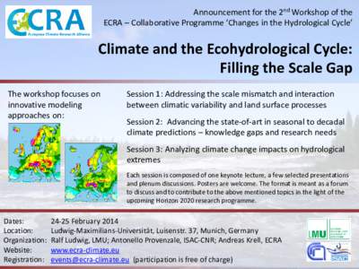 Announcement for the 2nd Workshop of the ECRA – Collaborative Programme ‘Changes in the Hydrological Cycle’ Climate and the Ecohydrological Cycle: Filling the Scale Gap The workshop focuses on