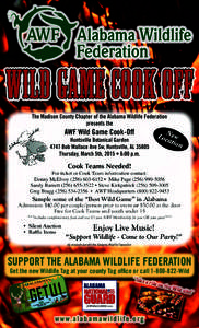 Wild Game Cook Off The Madison County Chapter of the Alabama Wildlife Federation presents the AWF Wild Game Cook-Off