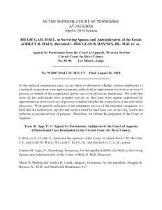 IN THE SUPREME COURT OF TENNESSEE AT JACKSON April 6, 2010 Session BILLIE GAIL HALL, as Surviving Spouse and Administratrix of the Estate of BILLY R. HALL, Deceased v. DOUGLAS B. HAYNES, JR., M.D. ET AL. Appeal by Permis