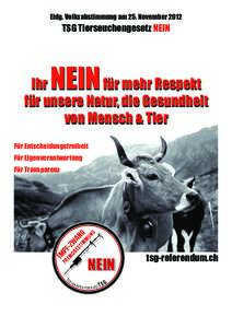 Eidg. Volksabstimmung am 25. NovemberTSG Tierseuchengesetz NEIN NEIN