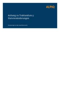 Anhang zu Traktandum 5: Statutenänderungen (Anpassungen an das neue Aktienrecht) Der Verwaltungsrat beantragt, die Statuten wie folgt zu ändern (die beantragten Änderungen sind in orange gedruckt):