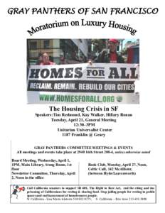 GRAY PANTHERS OF SAN FRANCISCO  The Housing Crisis in SF Speakers:Tim Redmond, Kay Walker, Hillary Ronan Tuesday, April 21, General Meeting 12:30–3PM