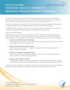 Get the Facts about  STRATEGIC HEALTH IT ADVANCED RESEARCH PROJECTS (SHARP) PROGRAM The nation has made great strides towards a technologically advanced health care system that offers improved quality, safety, and effici