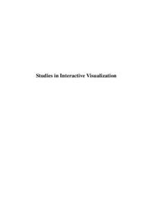 Studies in Interactive Visualization  About the cover: A splat field of the citation index of all IEEE Visualization conference papers. Color indicates the density of papers in different visualization topics, such as fl