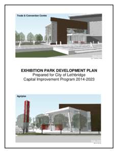 Trade & Convention Centre  EXHIBITION PARK DEVELOPMENT PLAN Prepared for City of Lethbridge Capital Improvement Program[removed]