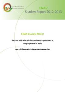 ENAR SHADOW REPORT Racism and related discriminatory practices in employment in Italy Laura Di Pasquale, independent researcher  0