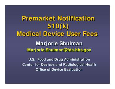Technology / Federal Food /  Drug /  and Cosmetic Act / Premarket approval / Medical device / Fee / Credit card / Center for Devices and Radiological Health / Medicine / Food and Drug Administration / Health