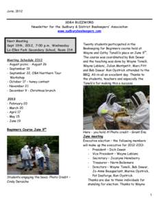 June, 2012  SDBA BUZZWORD Newsletter for the Sudbury & District Beekeepers’ Association www.sudburybeekeepers.com Next Meeting