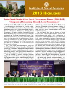 Institute of Social Sciences[removed]HIGHLIGHTS India-Brazil-South Africa Local Governance Forum (IBSA LGF) “Deepening Democracy Through Local Governance”