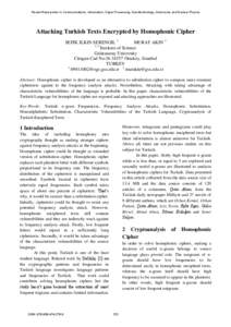 Recent Researches in Communications, Automation, Signal Processing, Nanotechnology, Astronomy and Nuclear Physics  Attacking Turkish Texts Encrypted by Homophonic Cipher SEFIK ILKIN SERENGIL 1 MURAT AKIN 2 1, 2