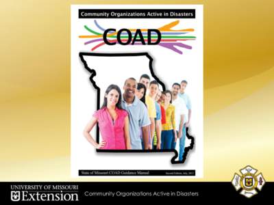Community Organizations Active in Disasters  COAD Guidance Manual 2.0 • The second edition of the COAD Guidance Manual emphasizes: • Partnerships