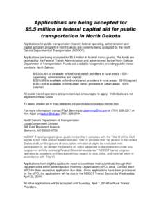 Applications are being accepted for $5.5 million in federal capital aid for public transportation in North Dakota Applications for public transportation (transit) federal operating, administration and capital aid grant p