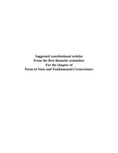 Suggested constitutional articles From the first thematic committee For the chapter of Form of State and Fundamental Cornerstones  CHAPTER ONE