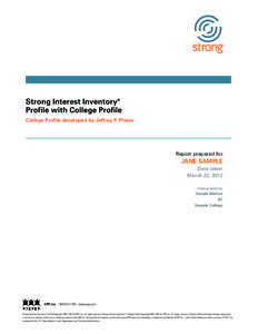 Strong Interest Inventory® Profile with College Profile College Profile developed by Jeffrey P. Prince Report prepared for