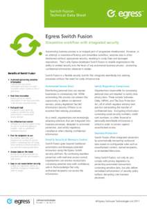 Switch Fusion Technical Data Sheet Egress Switch Fusion Streamline workflow with integrated security Automating business process is an integral part of progressive development. However, in