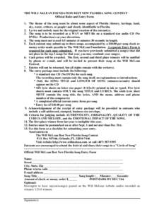 THE WILL McLEAN FOUNDATION BEST NEW FLORIDA SONG CONTEST Official Rules and Entry Form 1. The theme of the song must be about some aspect of Florida (history, heritage, land, sky, water, critters, or people) and clearly 