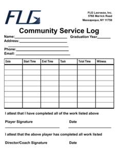 FLG Lacrosse, Inc[removed]Merrick Road Massapequa, NY[removed]Community Service Log Name: