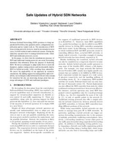 Safe Updates of Hybrid SDN Networks Stefano Vissicchio∗, Laurent Vanbever†, Luca Cittadini‡, Geoffrey Xie§, Olivier Bonaventure∗ ∗  Université catholique de Louvain † Princeton University ‡ RomaTre Univer