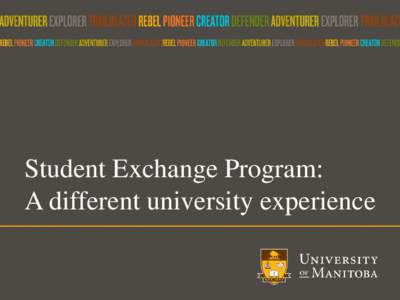 Student Exchange Program: A different university experience Imagine yourself  Why an exchange?