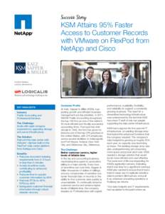 Success Story  KSM Attains 95% Faster Access to Customer Records with VMware on FlexPod from NetApp and Cisco