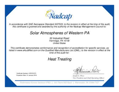 In accordance with SAE Aerospace Standard AS7003, to the revision in effect at the time of the audit, this certificate is granted and awarded by the authority of the Nadcap Management Council to: Solar Atmospheres of Wes