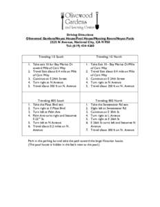 Driving Directions Olivewood Gardens/Noyes House/Pool House/Meeting Room/Noyes Patio 2525 N Avenue, National City, CA[removed]Tel: ([removed]Traveling: I-5 South 1. Take exit 10 for Bay Marina Dr