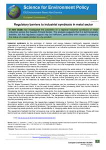 5 July[removed]Regulatory barriers to industrial symbiosis in metal sector A new study has investigated the possibility of a regional industrial symbiosis of metal industries across the Sweden-Finland border. The analysis 