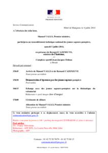 PREMIER MINISTRE  Service Communication Hôtel de Matignon, le 4 juillet 2014 A l’attention des rédactions, Manuel VALLS, Premier ministre,