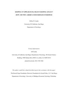 KEEPING UP APPEARANCES, OR JUST KEEPING AFLOAT? HOW AND WHY AMERICAN HOUSEHOLDS OVERSPEND Jeffrey D. Lundy University Of California, San Diego Department of Sociology