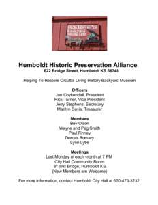 Humboldt Historic Preservation Alliance 622 Bridge Street, Humboldt KSHelping To Restore Orcutt’s Living History Backyard Museum Officers Jan Coykendall, President Rick Turner, Vice President
