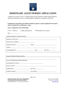 DISPENSARY AGENT PERMIT APPLICATION *Applicants may submit a copy of a completed Massachusetts Department of Public Health Dispensary Agent Permit Application in lieu of completing BPHC’s application (see guidelines, I