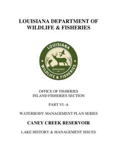 LOUISIANA DEPARTMENT OF WILDLIFE & FISHERIES OFFICE OF FISHERIES INLAND FISHERIES SECTION PART VI -A