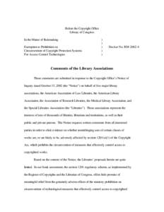 Before the Copyright Office Library of Congress In the Matter of Rulemaking Exemption to Prohibition on Circumvention of Copyright Protection Systems For Access Control Technologies