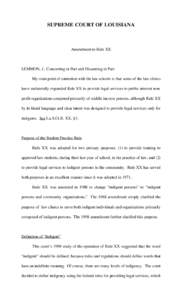 SUPREME COURT OF LOUISIANA  Amendment to Rule XX LEMMON, J., Concurring in Part and Dissenting in Part My main point of contention with the law schools is that some of the law clinics