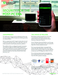 COMPANY PROFILE  SECURITY FOR THE POST-PC ERA  Computing has changed forever. Mobile devices are only the beginning of a