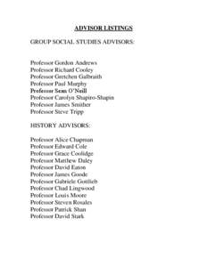 ADVISOR LISTINGS GROUP SOCIAL STUDIES ADVISORS: Professor Gordon Andrews Professor Richard Cooley Professor Gretchen Galbraith