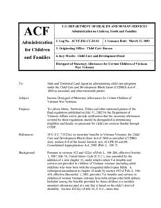 ACF Administration U.S. DEPARTMENT OF HEALTH AND HUMAN SERVICES Administration on Children, Youth and Families 1. Log No. ACYF-IM-CC-03-01