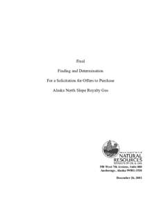 Final Finding and Determination For a Solicitation for Offers to Purchase Alaska North Slope Royalty Gas  550 West 7th Avenue, Suite 800