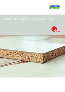 Svizra. Küchen aus Schweizer Holz.  Schweizer Holz. Aus gutem Grund. • •