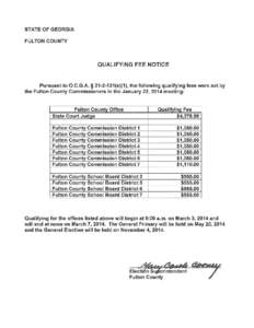 STATE OF GEORGIA FULTON COUNTY QUALIFYING FEE NOTICE  Pursuant to O.C.G.A. § [removed]a)(1),the following qualifying fees were set by