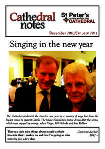 December 2010/JanuarySinging in the new year The Cathedral celebrated the church’s new year in a number of ways but drew the biggest crowd to Advent Carols. The Music Foundation hosted drinks after the service