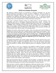 No. Application McKeown Scholars Program The McKeown Scholars Program was developed by Cummings Foundation, Inc. and New Horizons Retirement Community in memory of James L. McKeown. The late president of Woburn-based Cum