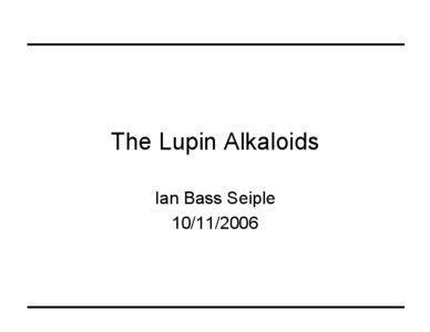 The Lupin Alkaloids Ian Bass Seiple[removed]