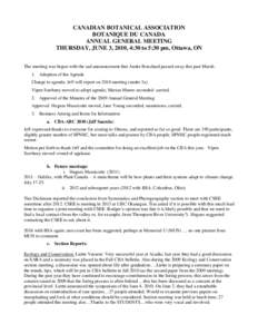 CANADIAN BOTANICAL ASSOCIATION BOTANIQUE DU CANADA ANNUAL GENERAL MEETING THURSDAY, JUNE 3, 2010, 4:30 to 5:30 pm, Ottawa, ON The meeting was begun with the sad announcement that Andre Bouchard passed away this past Marc