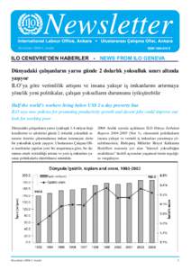 Newsletter[removed]: Aral›k  ILO CENEVRE’DEN HABERLER - NEWS FROM ILO GENEVA Dünyadaki çal›ﬂanlar›n yar›s› günde 2 dolarl›k yoksulluk s›n›r› alt›nda yaﬂ›yor